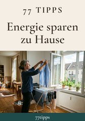 Cover: 77 Tipps – Energie sparen zu Hause