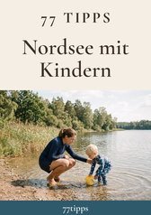 Cover: 77 Tipps – Nordsee mit Kindern