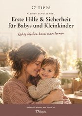 Cover: 77 Tipps – Erste Hilfe & Sicherheit für Babys und Kleinkinder, Reihe Kleiner Schutzengel